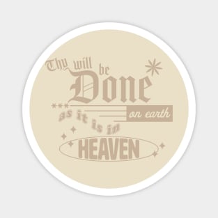 Thy Will be Done on Earth as it is in Heaven Magnet